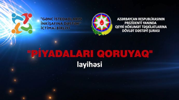 PİYADALARI QORUYAQ