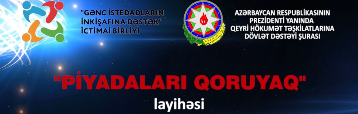 PİYADALARI QORUYAQ